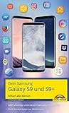 Dein Samsung Galaxy S9 und S9+ Einfach alles können. Alle Android Funktionen anschaulich erklärt: Einfach alles können. Alles Wichtige zum neuen Samsung-Flagschiff. Viele Insider-Tipps zur Bedienung