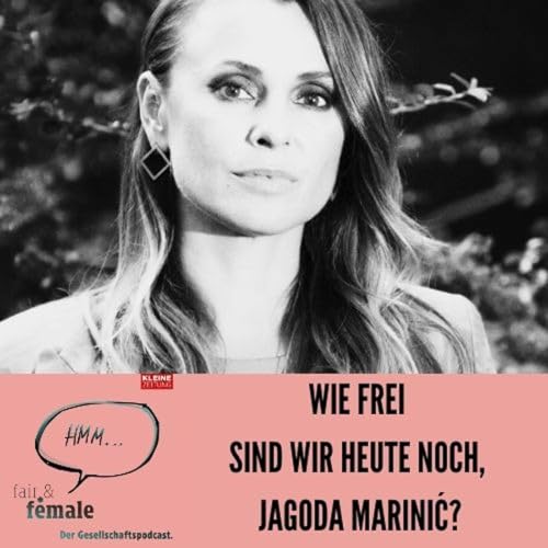 #204 Wie frei sind wir heute noch, Jagoda Marinić? Podcast Por  arte de portada