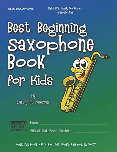 Best Beginning Saxophone Book for Kids: Beginning to Intermediate Saxophone Method Book for Students and Children of All Ages
