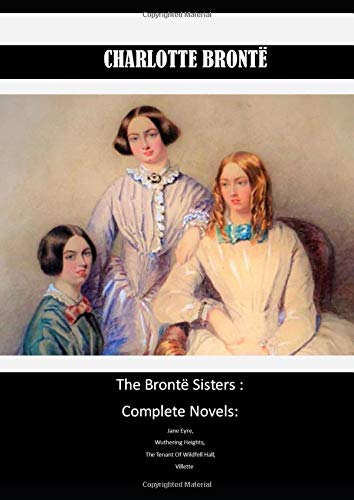 The Brontë Sisters Boxed Set: Jane Eyre; Wuthering Heights; The Tenant of Wildfell Hall; Villette (Penguin Clothbound Classics)