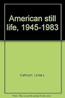American still life, 1945-1983 0936080124 Book Cover