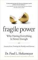 Fragile Power: How Our Focus on Wealth, Fame  Having It All Diminishes Our Humanity: Lessons on Building a Culture of Connection from a Park Avenue Therapist 1616497645 Book Cover