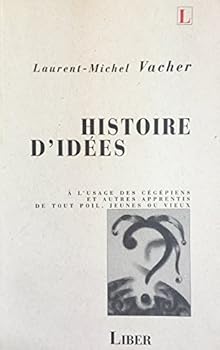 Paperback Histoire d'ide´es a` l'usage des ce´ge´piens et autres apprentis de tout poil, jeunes ou vieux (French Edition) [French] Book