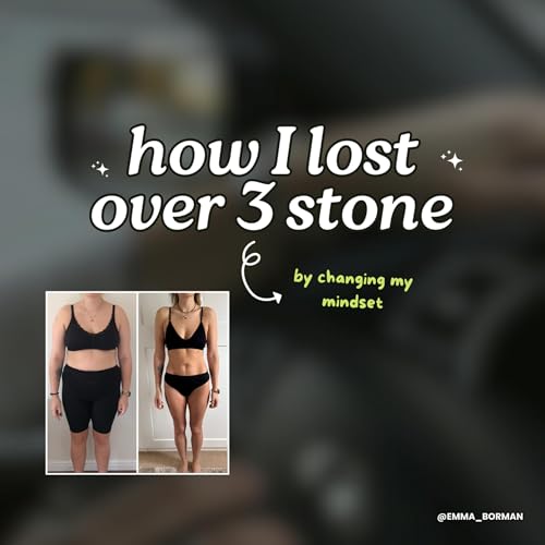 S3 | E3 How I Lost 3 Stone, Transformed My Mindset, and Changed My Entire Life!