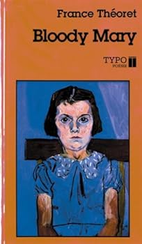Mass Market Paperback Bloody Mary ; suivi de, Vertiges ; Ne´cessairement putain ; Inte´rieurs: Poe´sie (French Edition) [French] Book
