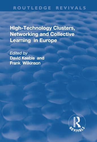 High-technology Clusters, Networking and Collective Learning in Europe (Routledge Revivals)