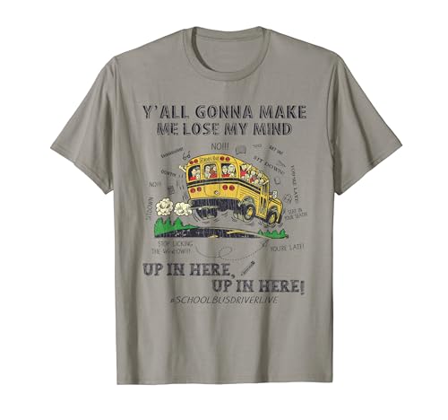 Y'all Gonna Make Me Lose My Mind Up In Here T-Shirt