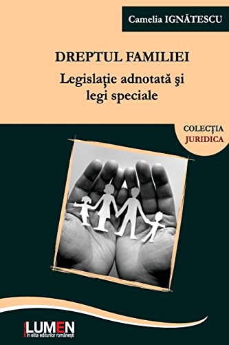 Dreptul Familiei: Legislatie Adnotata Si Legi Speciale
