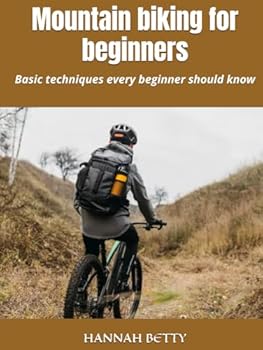 Hardcover Mountain biking for beginners: Basic techniques every beginner should know Book