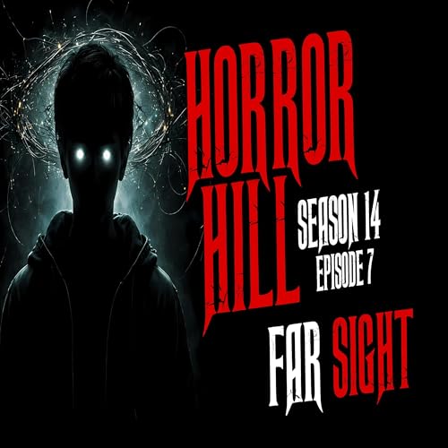 S14E07 - "Far Sight" - Horror Hill