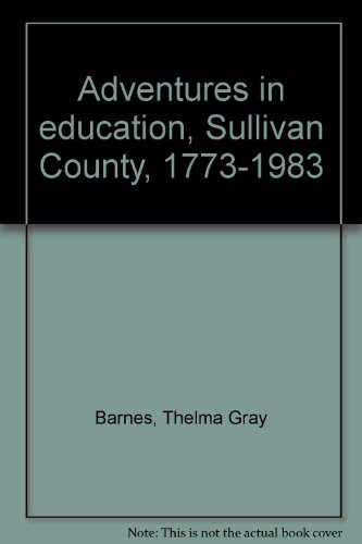 Adventures in education, Sullivan County, 1773-... B0006EIC4Q Book Cover
