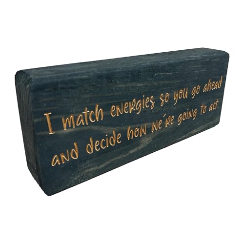 Inspirational Solid Wood Sign/Plaque, Made in USA, Office Desk Decor Gifts (Black, I Match Energies)