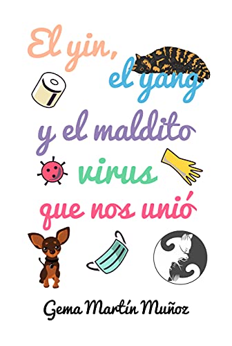 El yin, el yang y el maldito virus que nos unió: Comedia romántica new adult (Lo que nos unió nº 1)