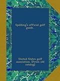  Spalding\'s official golf guide..