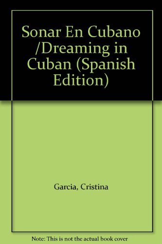 Sonar En Cubano (Dreaming in Cuban) [Spanish] 0606228950 Book Cover