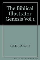 The Biblical Illustrator Genesis Vol 1 B000Q7SZ8Q Book Cover