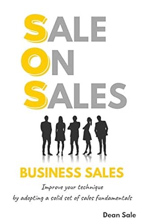 SOS BUSINESS SALES: Improve your technique by adopting a solid se...