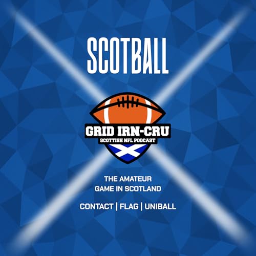 GRID IRN-CRU | #190 | SCOTBALL OCT 25