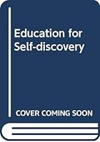 Education for self-discovery 0340213728 Book Cover