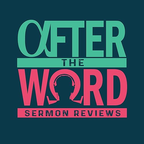 Couverture de After The Word: Sermon Reviews