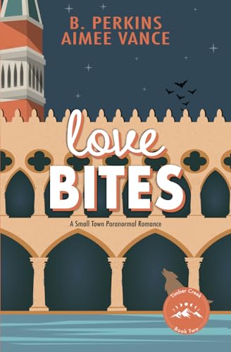Love Bites: A Small Town Paranormal Romance (Timber Creek)