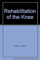 Rehabilitation of the Knee 0801623189 Book Cover