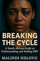 Breaking the Cycle: A South African Guide to Understanding and Ending GBV B0G3G96NN3 Book Cover