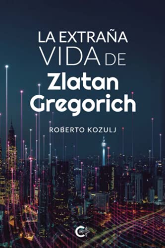 La Extraña Vida de Zlatan Gregorich