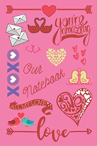 Our Notebook - Romantic Notepad - Valentines/Anniversary Gift - Pink: Lovely Lined Notebook/Notepad for your Girlfriend/Boyfriend/Wife/Husband
