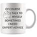 Produktbild NA of Course I Talk to Myself Sometimes I Need Expert Advice Mug Funny Introvert Saying Meme Coworker Gift