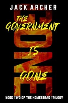 Paperback The Government is Gone: Book Two of the Homestead Trilogy Book