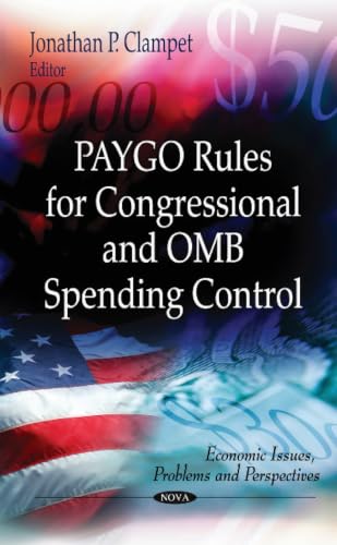 Paygo Rules for Congressional and OMB Spending Control (Economic Issues, Problems and Perspectives)