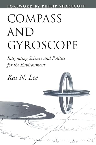 Compass and Gyroscope: Integrating Science And Politics For The Environment