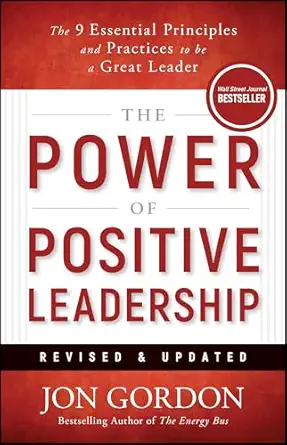The Power of Positive Leadership, Revised & Updated: The 9 Essential Principles and Practices to Be a Great Leader (Jon Gordon)-finelybook