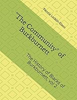 "The Community" of Burkburnett: The History of Blacks in Burkburnett, Texas - vol 2 1687007845 Book Cover