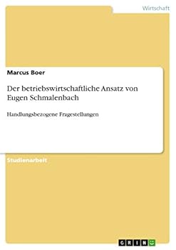 Paperback Der betriebswirtschaftliche Ansatz von Eugen Schmalenbach: Handlungsbezogene Fragestellungen [German] Book