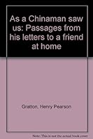 As a Chinaman saw us: Passages from his letters to a friend at home B0008BZYI4 Book Cover