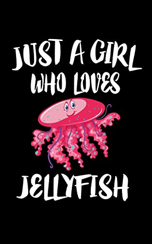 Just A Girl Who Loves Jellyfish: Animal Nature Collection