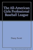 The All-American Girls Professional Baseball League 0021851379 Book Cover