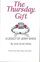 The Thursday Gift: A Legacy of Jerry White 1889668338 Book Cover
