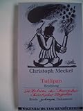 Tullipan: Erzählung; Die Noticen des Feuerwerkes Christopher Magelan - Christoph Meckel 