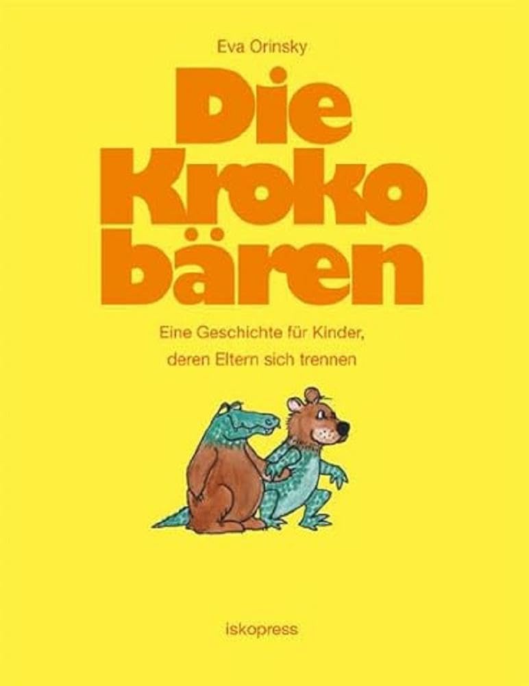 Die Krokobären: Eine Geschichte für Kinder, deren Eltern sich trennen
