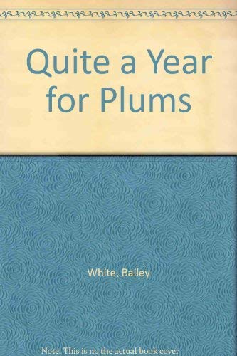 Quite a Year for Plums 1568658419 Book Cover