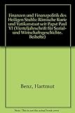 Finanzen und Finanzpolitik des Heiligen Stuhls: Römische Kurie und Vatikanstaat seit Papst Paul VI. (Vierteljahrschrift für Sozial- und Wirtschaftsgeschichte. Beihefte)