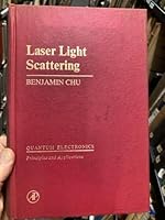 Laser Light Scattering: Quantum Electronics: Principles and Applications 0121745503 Book Cover