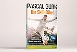 Die Skill-Bibel: Die 100 besten Fußball-Tricks von Ronaldo, Neymar und Co. - Das perfekte Geschenk für alle Fußballfans zur EM 2024