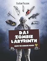 DAS ZOMBIE LABYRINTH: Nichts für schwache Nerven (FearGame Rätselbücher) B0BMT39BTH Book Cover