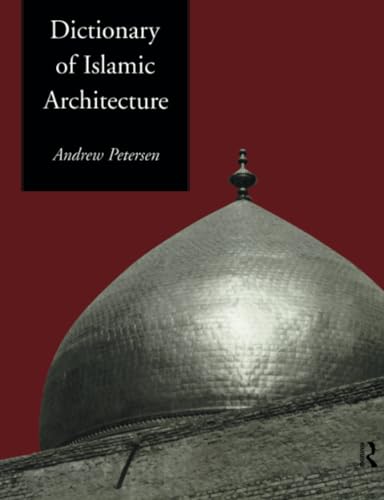Dictionary Of Islamic Architecture