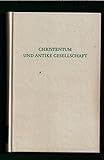  Christentum und antike Gesellschaft (Wege der Forschung)
