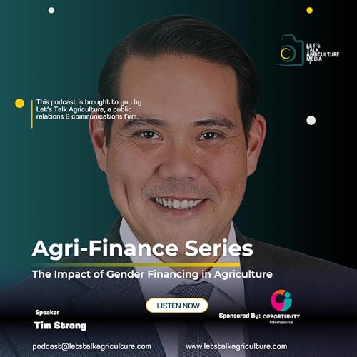 Impact of Gender Financing in the Agricultural sector with Timothy Strong